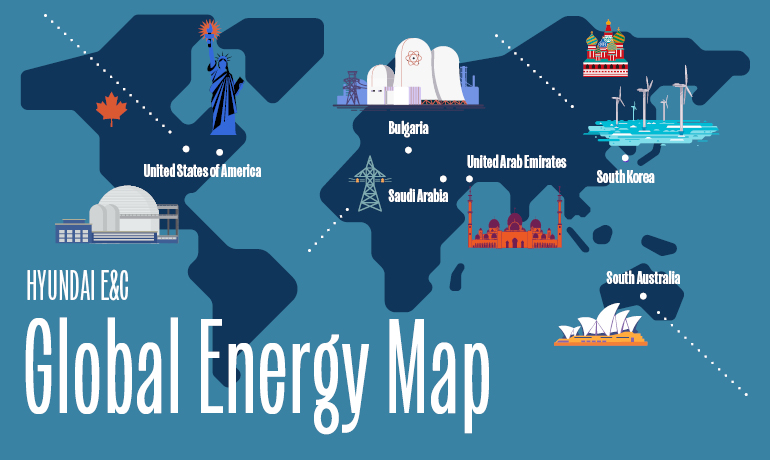 HYUNDIA E&C GLOBAL ENERGY MAP UNITED STATES OF AMERICA BULGARIA SAUDI ARABIA UNITED ARAB EMIRATES SOUTH KOREA SOUTH AUSTRALIA